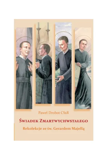 Świadek Zmartwychwstałego. Rekolekcje...