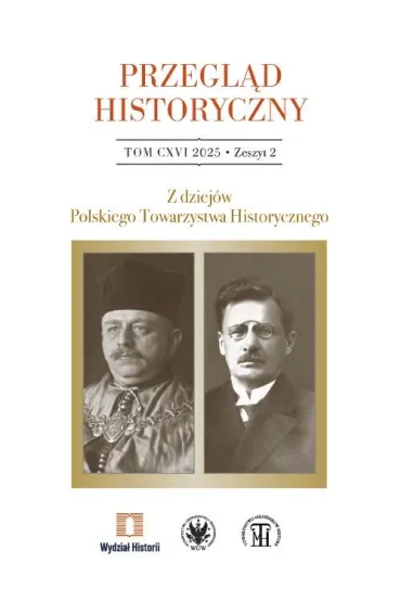 Przegląd Historyczny 2025/2. Z dziejów Polskiego Towarzystwa Historycznego