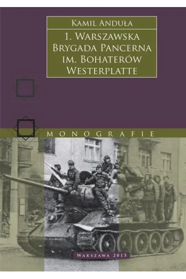 1. Warszawska Brygada Pancerna im. Bohaterów Westerplatte na froncie (1943&ndash;1945).