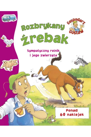 Gospodarz Gustaw. Rozbrykany źrebak
