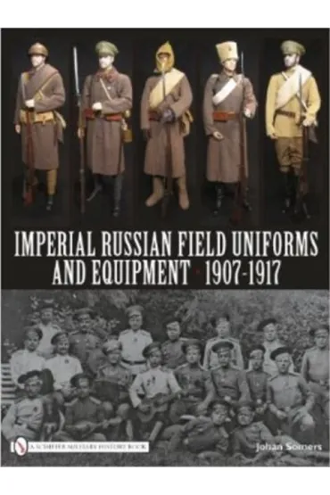 Imperial Russian Field Uniforms and Equipment 1907-1917
