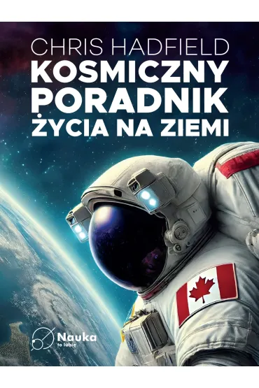 Kosmiczny poradnik życia na ziemi
