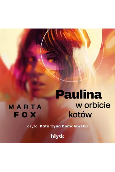 Paulina w orbicie kotów