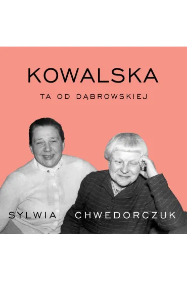 Kowalska. Ta od Dąbrowskiej