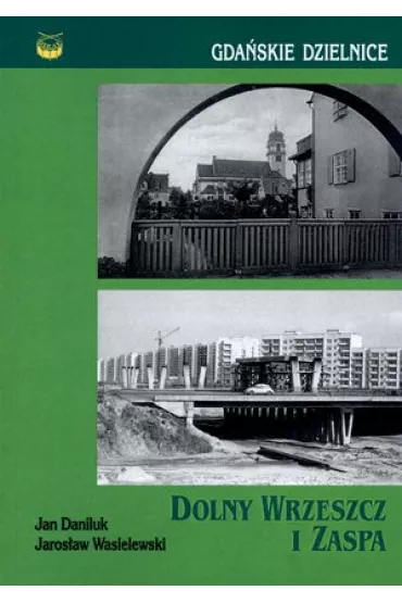 Gdańskie dzielnice Dolny Wrzeszcz i Zaspa