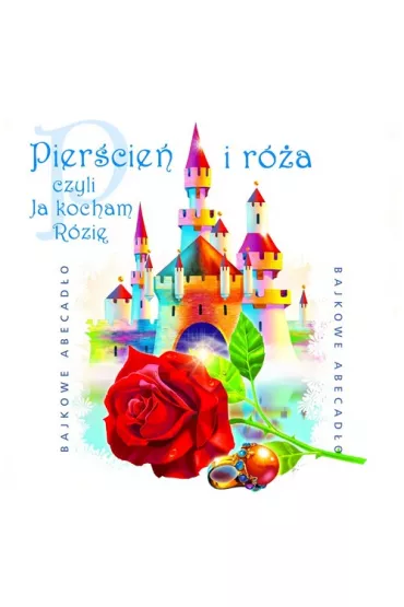 Bajkowe Abecadło - Pierścień i róża