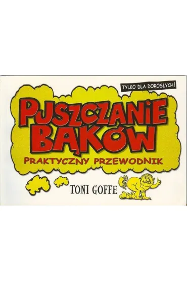 Puszczanie bąków Praktyczny przewodnik