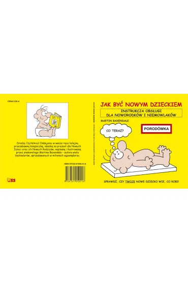 Jak być nowym dzieckiem. Instrukcja obsługi dla noworodków i niemowlaków