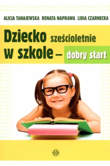 Dziecko sześcioletnie w szkole - dobry start