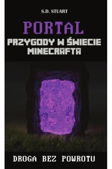 Portal. Przygody w świecie Minecrafta. Tom 2