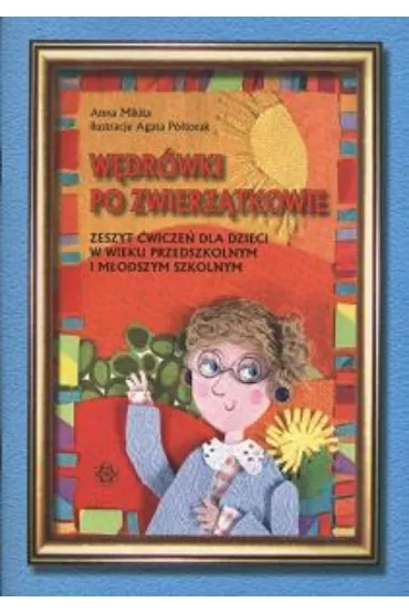 Wędrówki po Zwierzątkowie Zeszyt ćwiczeń