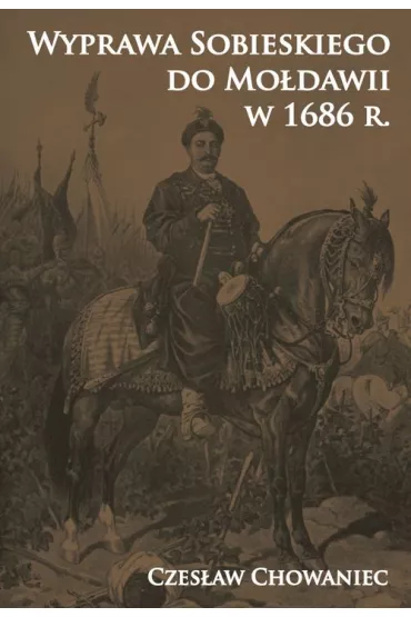 Wyprawa Sobieskiego do Mołdawii w 1686 r.