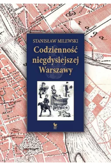 Codzienność niegdysiejszej Warszawy