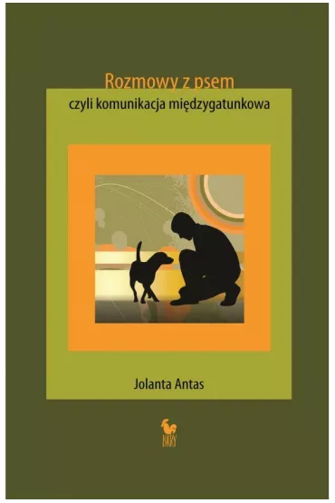Rozmowy z psem, czyli komunikacja międzygatunkowa
