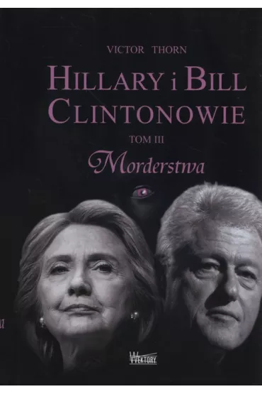 Hillary i Bill Clintonowie T.3 Morderstwa