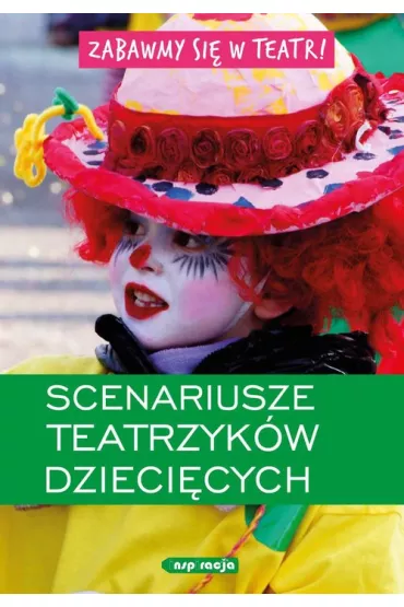 Zabawmy się w teatr. Scenariusze teatrzyków...