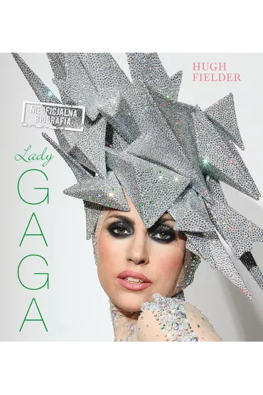 Lady Gaga Nieoficjalna Biografia