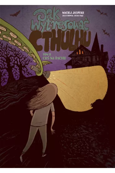 Coś na dachu. Jak wytresować Cthulhu. Tom 2