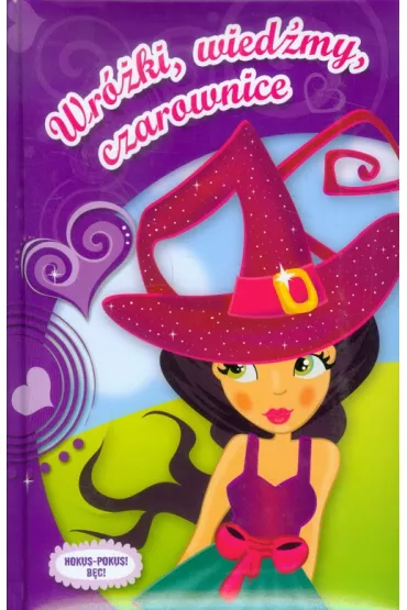 HOKUS-POKUS - Wróżki, wiedźmy, czarownice