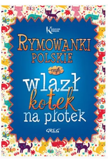 Rymowanki polskie, czyli wlazł kotek na płotek