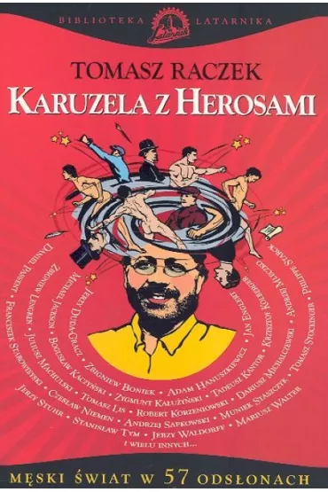 Karuzela z Herosami - czyli męski świat w 57 odsłonach