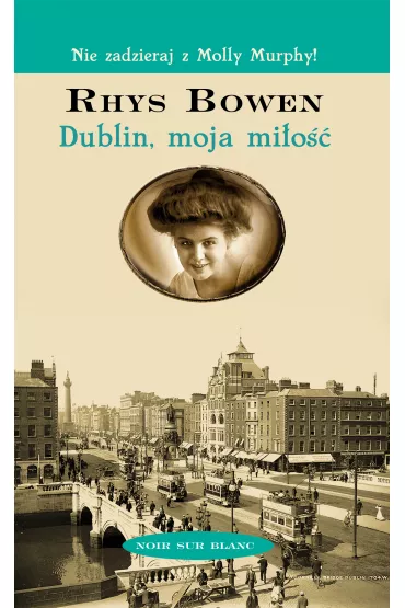Dublin, moja miłość. Nie zadzieraj z Molly Murphy. Tom 6 (pocket)