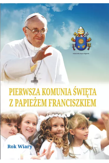 Pierwsza komunia święta z papieżem Franciszkiem