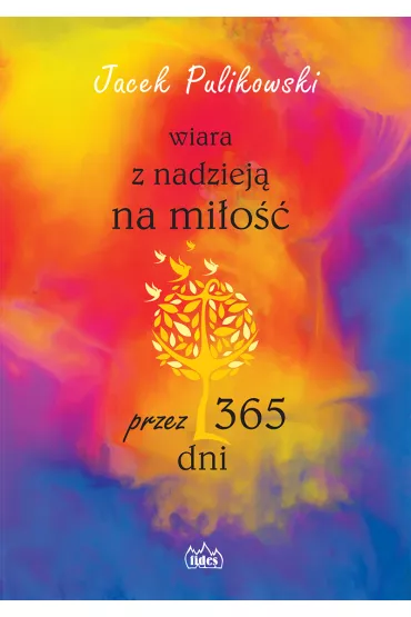 Wiara z nadzieją na miłość przez 365 dni