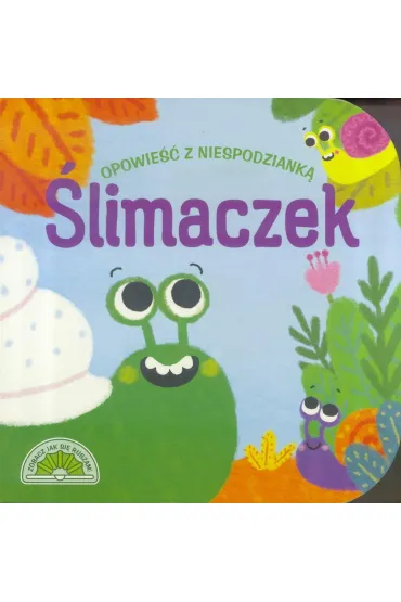Opowieść z niespodzianką. Ślimaczek